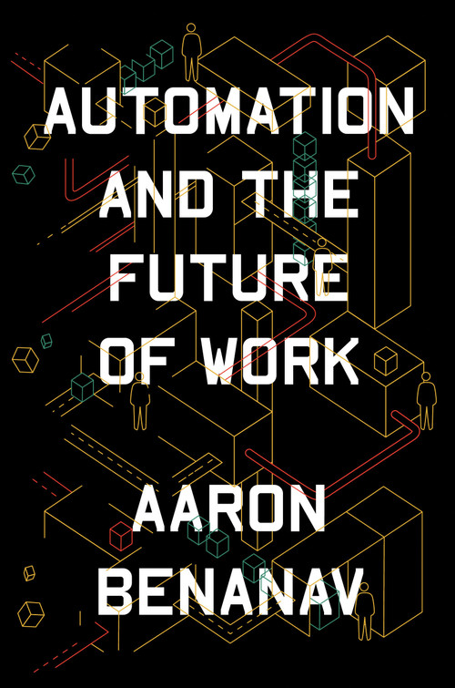 Automation and the Future of Work by Aaron Benanav, 9781839761294