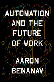 Automation and the Future of Work by Aaron Benanav, 9781839761294