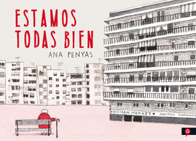 Estamos todas bien / We are All Well (Spanish Edition) by Ana Penyas, 9788416131341