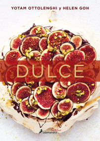 Dulce / Sweet (Desserts from London's Ottolenghi) (Spanish Edition) by Yotam Ottolenghi, Helen Goh, 9788416295128