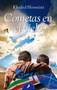 Cometas en el cielo/ The Kite Runner (Spanish Edition) by Khaled Hosseini, 9788478888856