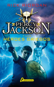 Percy Jackson y los héroes griegos / Percy Jackson's Greek Heroes (Spanish Edition) by Rick Riordan, 9788498388282