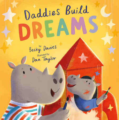 Daddies Build Dreams by Becky Davies, Dan Taylor, 9781680104912
