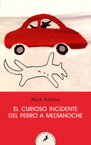 El curioso incidente del perro a medianoche/ The Curious Incident of the Dog in the Night-Time (Spanish Edition) by Mark Haddon, 9788498383737