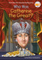 Who Was Catherine the Great? by Pam Pollack, Meg Belviso, Who HQ, Dede Putra, 9780399544309