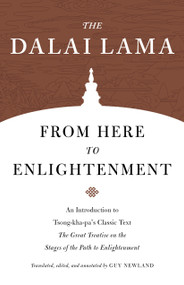 From Here to Enlightenment (An Introduction to Tsong-kha-pa's Classic Text <i>The Great Treatise on the Stages of the Path to Enlightenment</i>) by H.H. the Fourteenth Dalai Lama, Guy Newland, 9781611809343