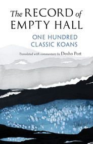 The Record of Empty Hall (One Hundred Classic Koans) by Dosho Port, 9781611808919
