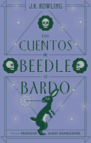 Los cuentos de Beedle el bardo / The Tales of Beedle the Bard (Spanish Edition) by J.K. Rowling, 9788498387933