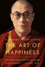 The Art of Happiness (A Handbook for Living) by Dalai Lama, 9781573227544
