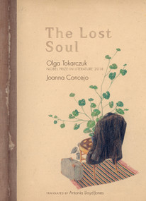 The Lost Soul by Olga Tokarczuk, Joanna Concejo, Antonia Lloyd-Jones, 9781644210345