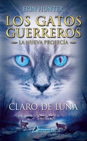 Claro de luna / Moonrise (Spanish Edition) by Erin Hunter, 9788498386240