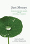 Just Money (Mission-Driven Banks and the Future of Finance) by Katrin Kaufer, Lillian Steponaitis, 9780262542227