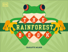 The Rainforest Book by Charlotte Milner, Charlotte Milner, 9780744026634