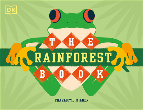 The Rainforest Book by Charlotte Milner, Charlotte Milner, 9780744026634