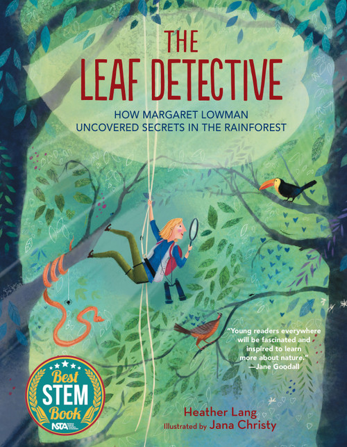 The Leaf Detective (How Margaret Lowman Uncovered Secrets in the Rainforest) by Heather Lang, Jana Christy, 9781684371778