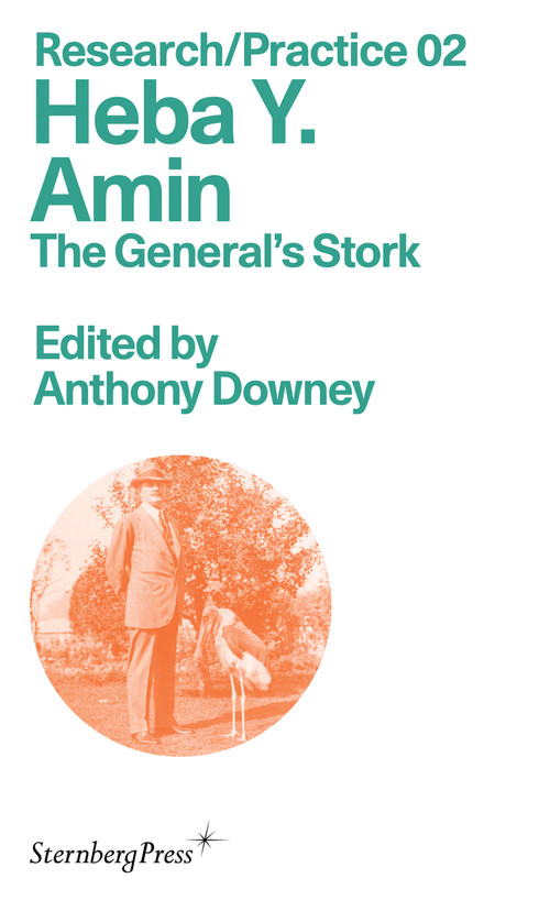 Heba Y. Amin (The General's Stork) by Anthony Downey, 9783956794780