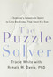 The Puzzle Solver (A Scientist's Desperate Quest to Cure the Illness that Stole His Son) by Tracie White, Ronald W. Davis, 9780316492508