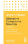 Overcoming Obsessive Compulsive Disorder, 2nd Edition (A self-help guide using cognitive behavioural techniques) by David Veale, Rob Willson, 9781472136015