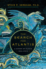 The Search for Atlantis (A History of Plato's Ideal State) by Stephen Kershaw, 9781681778594