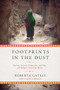Footprints in the Dust (Nursing, Survival, Compassion, and Hope with Refugees Around the World) by Roberta Gately, 9781681778648