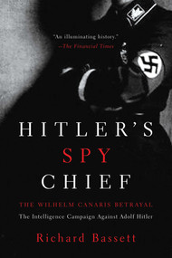 Hitler's Spy Chief - 9781605984506 by Richard Bassett, 9781605984506
