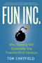 Fun Inc. by Tom Chatfield, 9781605981437