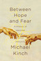 Between Hope and Fear by Michael Kinch, 9781643132419
