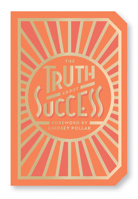 The Truth About Success (Quote Gift Book) by Abrams Noterie, Lindsey Pollak, 9781419733994
