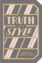 The Truth About Style (Quote Gift Book) (Miniature Edition) by Abrams Noterie, Isabelle Thomas, Emily Macaux, 9781419733987