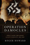 Operation Damocles by Roger Howard, 9781605985657