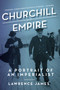 Churchill and Empire by Lawrence James, 9781605985695