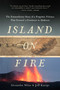 Island on Fire by Alexandra Witze, 9781605986746