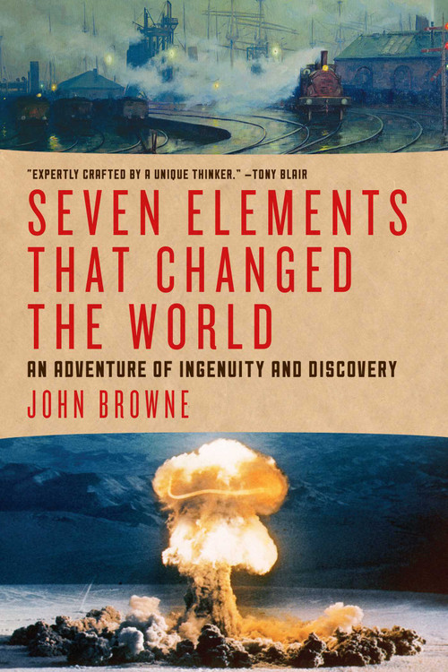 Seven Elements that Changed the World - 9781605986913 by John Browne, 9781605986913