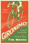 Gironimo! by Tim Moore, 9781605987781