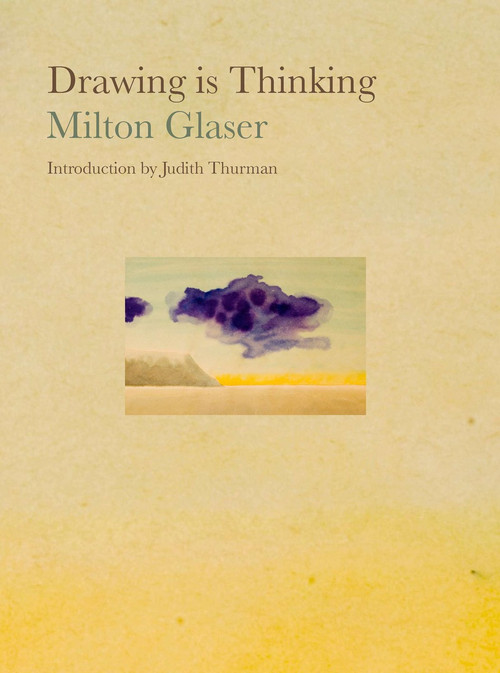 Drawing is Thinking by Milton Glaser, Judith Thurman, 9781585679942