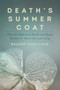 Death's Summer Coat by Brandy Schillace, 9781605989389