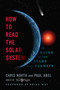 How to Read the Solar System - 9781605989433 by Paul Abel, 9781605989433