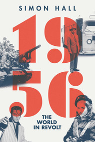 1956 (The World in Revolt) by Simon Hall, 9781681772059