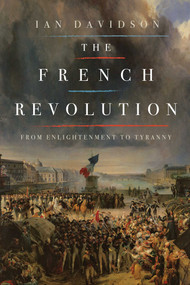 The French Revolution (From Enlightenment to Tyranny) by Ian Davidson, 9781681772509
