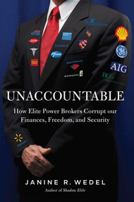 Unaccountable (How the Establishment Corrupted Our Finances, Freedom and Politics and Created an Outsider Class) - 9781681772639 by Janine Wedel, 9781681772639