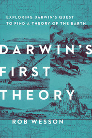 Darwin's First Theory (Exploring Darwin's Quest for a Theory of Earth) by Rob Wesson, 9781681773162