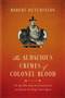 The Audacious Crimes of Colonel Blood by Robert Hutchinson, 9781681774220