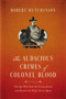The Audacious Crimes of Colonel Blood by Robert Hutchinson, 9781681774220