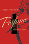 Perfume by Lizzie Ostrom, 9781681775135