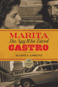 Marita (The Spy Who Loved Castro) by Marita Lorenz, 9781681775142
