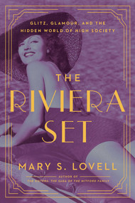 The Riviera Set (Glitz, Glamour, and the Hidden World of High Society) by Mary S Lovell, 9781681775159