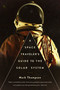 A Space Traveler's Guide to the Solar System - 9781681775364 by Mark Thompson, 9781681775364