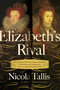 Elizabeth's Rival by Nicola Tallis, 9781681776576