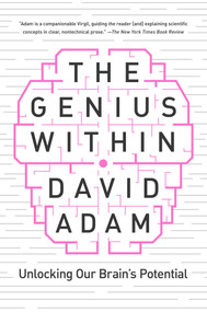 The Genius Within (Unlocking Your Brain's Potential) by David Adam, 9781681776743