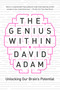 The Genius Within (Unlocking Your Brain's Potential) by David Adam, 9781681776743
